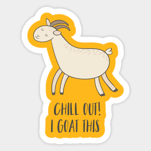 Chill Out, I Goat This! Sticker